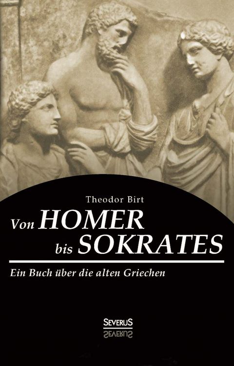 Produktbild: Birt, T: Von Homer bis Sokrates