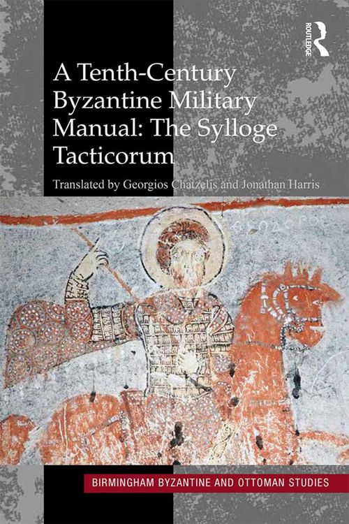 Produktbild: A Tenth-Century Byzantine Military Manual: The Sylloge Tacticorum