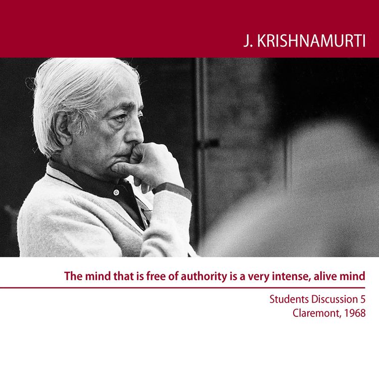 Produktbild: The mind that is free of authority is a very intense, alive mind