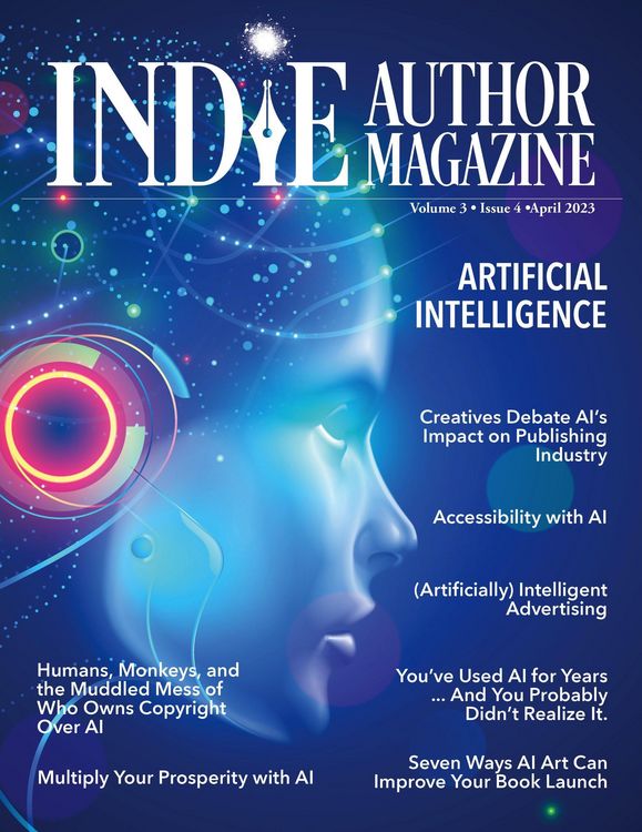 Produktbild: Indie Author Magazine Special Focus Issue Featuring Artificial Intelligence: AI Innovations, AI in Marketing, Self-Editing with AI, AI Art for Book La