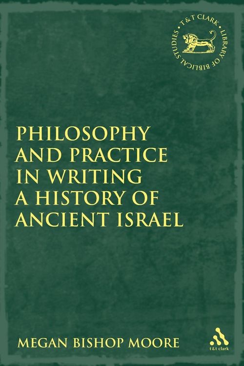 Produktbild: Philosophy and Practice in Writing a History of Ancient Israel