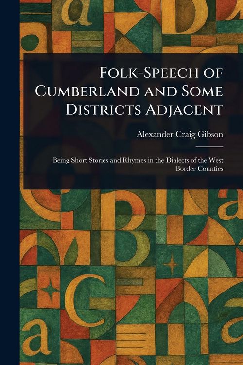 Produktbild: Folk-Speech of Cumberland and Some Districts Adjacent