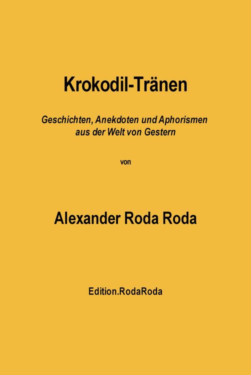 Produktbild: Krokodil-Tr&auml;nen: Geschichten, Anekdoten und Aphorismen aus der Welt von Gestern