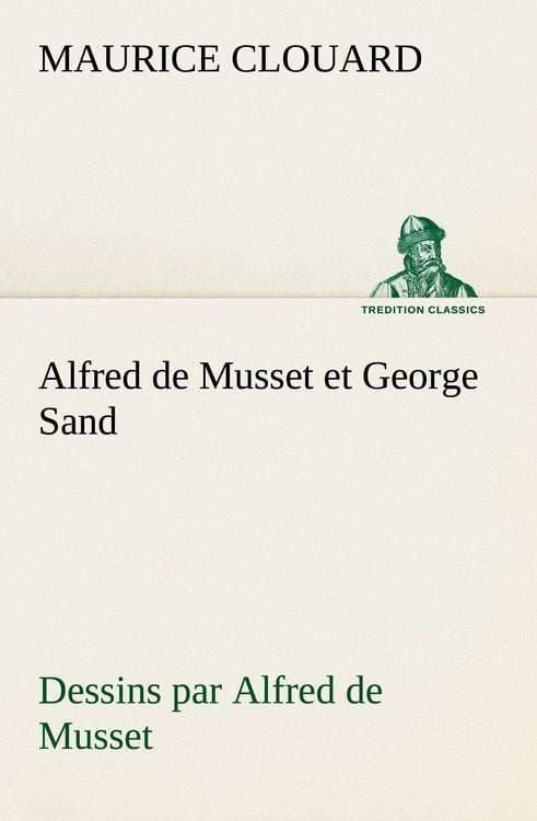 Produktbild: Alfred de Musset et George Sand dessins par Alfred de Musset