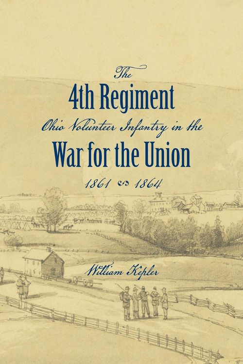 Produktbild: History of the Three Months' and Three Years' Service From April 16th, 1861, to June 22d, 1864, of the Fourth Regiment Ohio Volunteer Infantry in the
