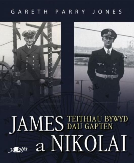 Produktbild: James a Nikolai - Teithiau Bywyd Dau Gapten
