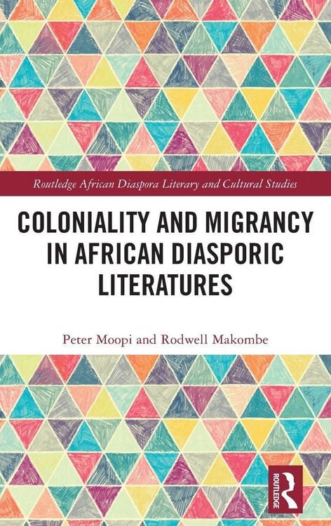 Produktbild: Coloniality and Migrancy in African Diasporic Literatures