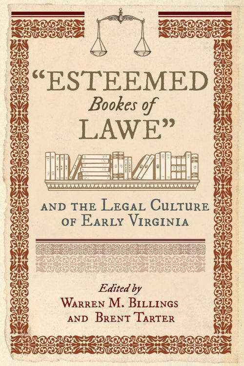 Produktbild: "Esteemed Bookes of Lawe" and the Legal Culture of Early Virginia