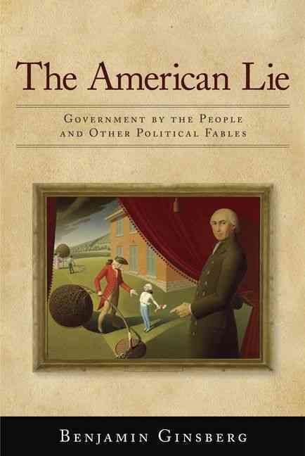 Produktbild: The American Lie: Government by the People and Other Political Fables