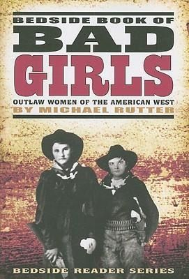 Produktbild: Bedside Book of Bad Girls: Outlaw Women of the American West