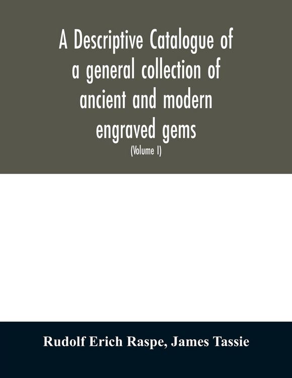 Produktbild: A descriptive catalogue of a general collection of ancient and modern engraved gems, cameos as well as intaglios
