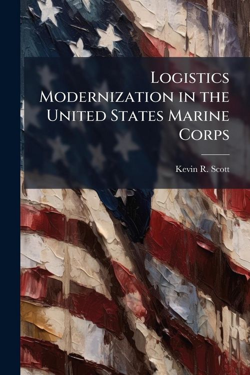 Produktbild: Logistics Modernization in the United States Marine Corps