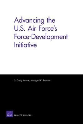 Produktbild: Advancing the U.S. Air Force's Force-Development Initiative