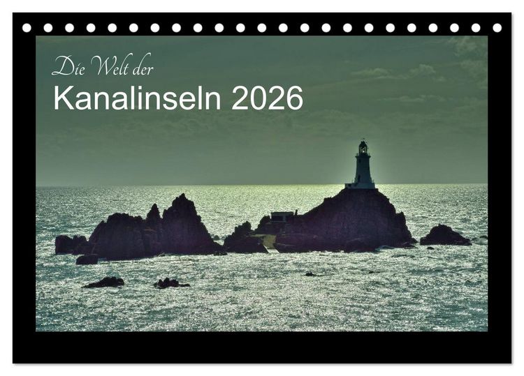 Produktbild: Die Welt der Kanalinseln 2026 (Tischkalender 2026 DIN A5 quer), CALVENDO Monatskalender