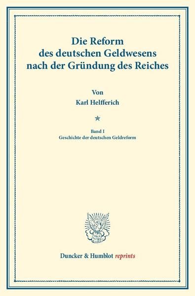 Produktbild: Die Reform des deutschen Geldwesens nach der Gr&uuml;ndung des Reiches.