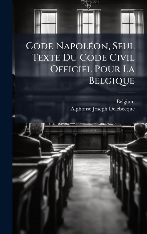 Produktbild: Code Napol&Atilde;(c)on, Seul Texte Du Code Civil Officiel Pour La Belgique