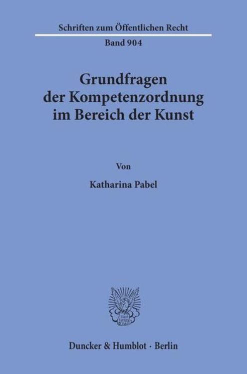 Bild vom Artikel Grundfragen der Kompetenzordnung im Bereich der Kunst. vom Autor Katharina Pabel