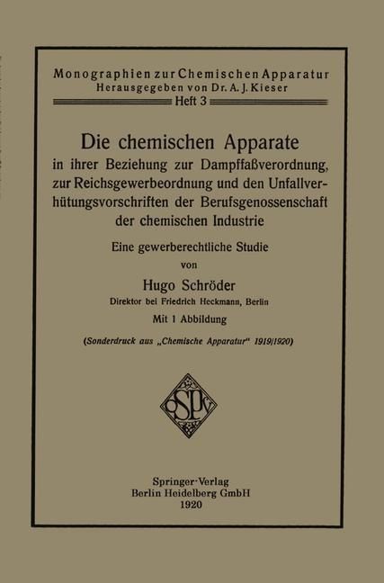 Produktbild: Die chemischen Apparate in ihrer Beziehung zur Dampffaßverordnung, zur Reichsgewerbeordnung und den Unfallverhütungsvorschriften der Berufsgenossensch