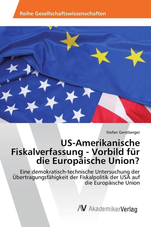 Produktbild: US-Amerikanische Fiskalverfassung - Vorbild f&uuml;r die Europ&auml;ische Union?