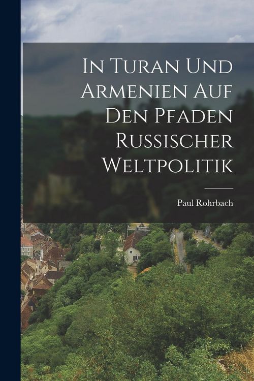 Produktbild: In Turan Und Armenien Auf Den Pfaden Russischer Weltpolitik