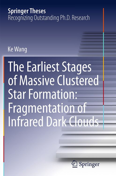 Produktbild: The Earliest Stages of Massive Clustered Star Formation: Fragmentation of Infrared Dark Clouds