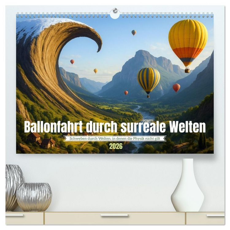 Produktbild: Ballonfahrt durch surreale Welten (hochwertiger Premium Wandkalender 2026 DIN A2 quer), Kunstdruck in Hochglanz