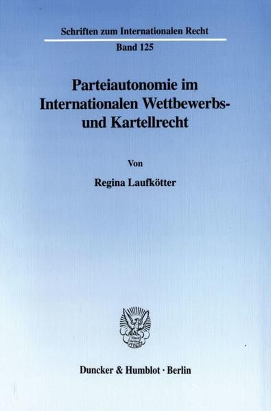 Produktbild: Parteiautonomie im Internationalen Wettbewerbs- und Kartellrecht.