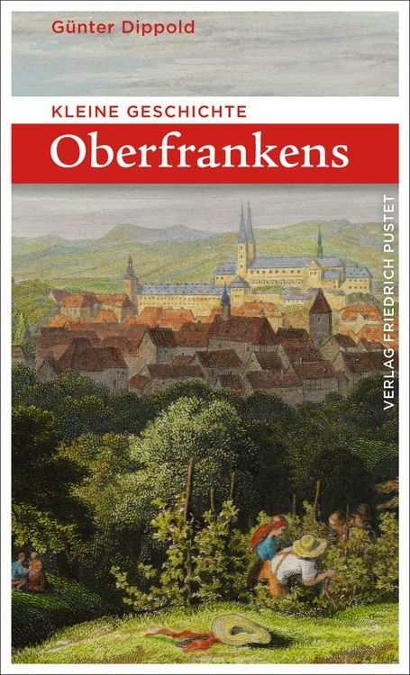 Bild vom Artikel Kleine Geschichte Oberfrankens vom Autor Günter Dippold