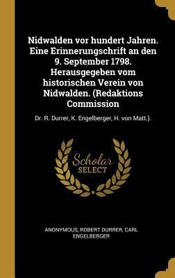Produktbild: Nidwalden VOR Hundert Jahren. Eine Erinnerungschrift an Den 9. September 1798. Herausgegeben Vom Historischen Verein Von Nidwalden. (Redaktions Commis