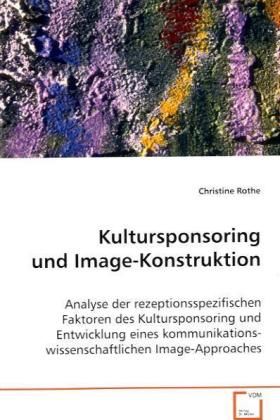 Produktbild: Rothe Christine: Kultursponsoring und Image-Konstruktion