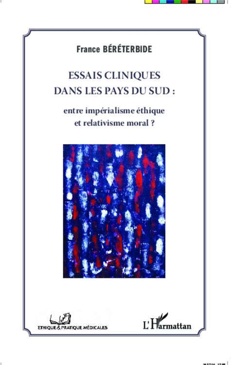 Produktbild: Essais cliniques dans les pays du Sud : entre imp&eacute;rialisme &eacute;thique et relativisme moral ?
