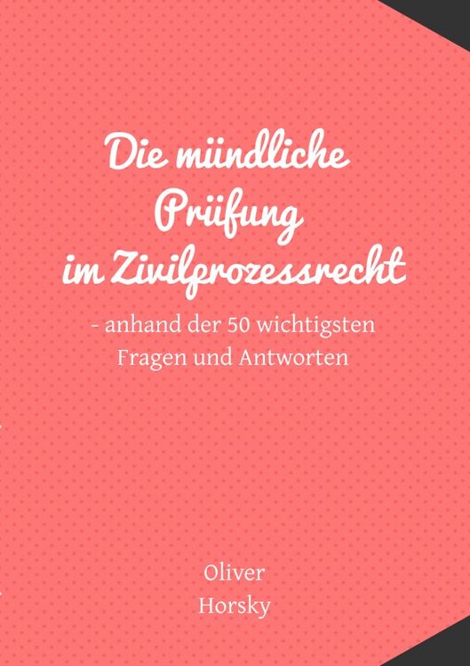 Produktbild: Die m&uuml;ndliche Pr&uuml;fung im Zivilprozessrecht