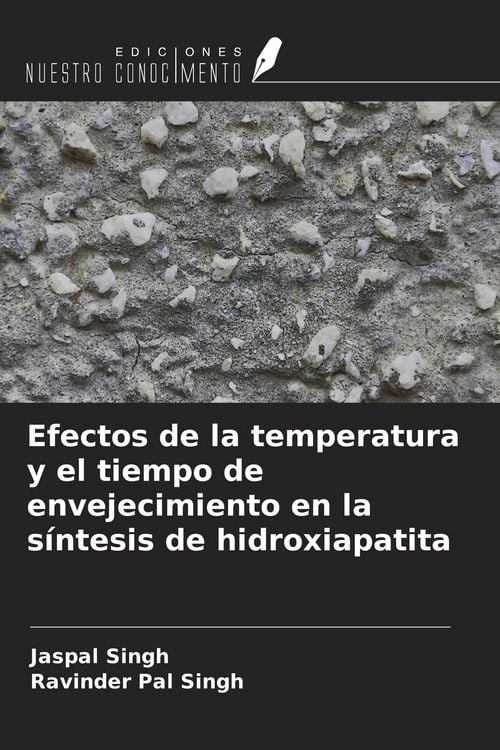 Produktbild: Efectos de la temperatura y el tiempo de envejecimiento en la s&iacute;ntesis de hidroxiapatita