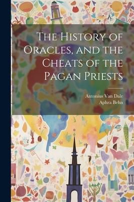Produktbild: The History of Oracles, and the Cheats of the Pagan Priests