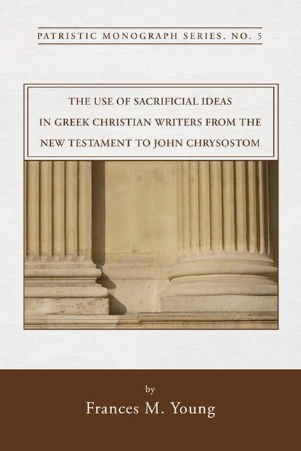 Produktbild: The Use of Sacrificial Ideas in Greek Christian Writers from the New Testament to John Chrysostom