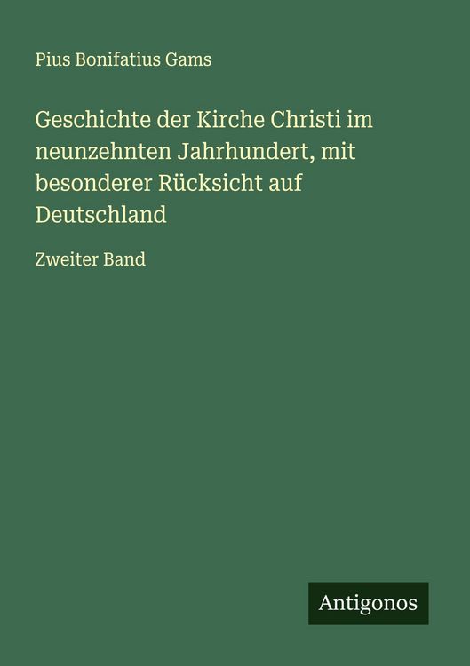 Produktbild: Geschichte der Kirche Christi im neunzehnten Jahrhundert, mit besonderer R&uuml;cksicht auf Deutschland