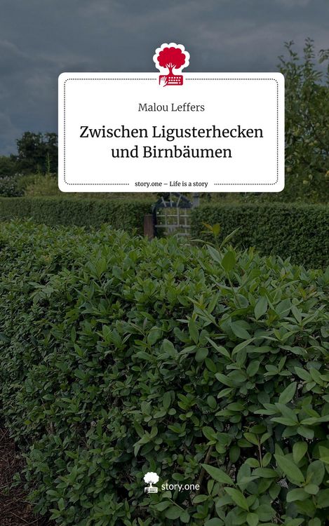 Produktbild: Zwischen Ligusterhecken und Birnb&auml;umen. Life is a Story - story.one