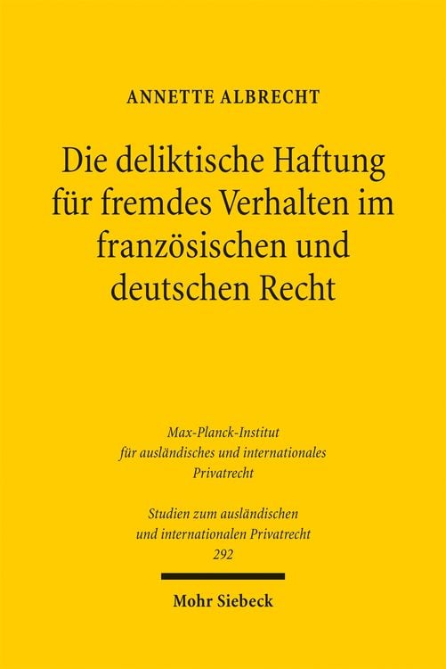 Produktbild: Die deliktische Haftung f&uuml;r fremdes Verhalten im franz&ouml;sischen und deutschen Recht