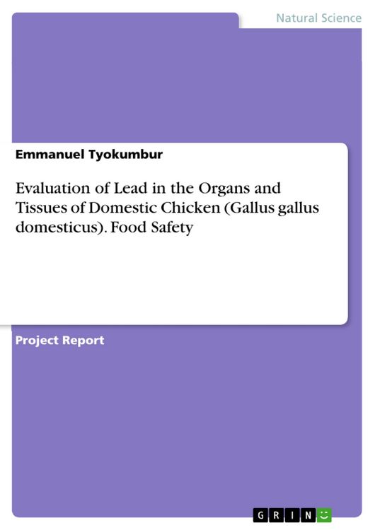 Produktbild: Evaluation of Lead in the Organs and Tissues of Domestic Chicken (Gallus gallus domesticus). Food Safety