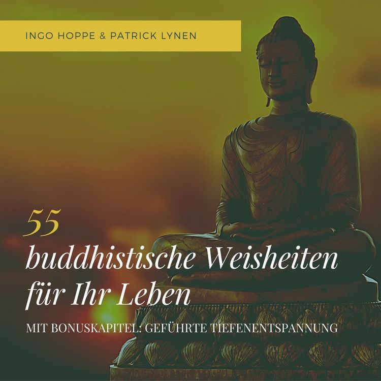 Produktbild: 55 buddhistische Weisheiten f&uuml;r Ihr Leben: Eine Auswahl der sch&ouml;nsten Zitate des Buddha