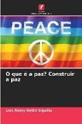 Produktbild: O que &eacute; a paz? Construir a paz