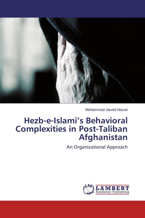 Produktbild: Hezb-e-Islami's Behavioral Complexities in Post-Taliban Afghanistan