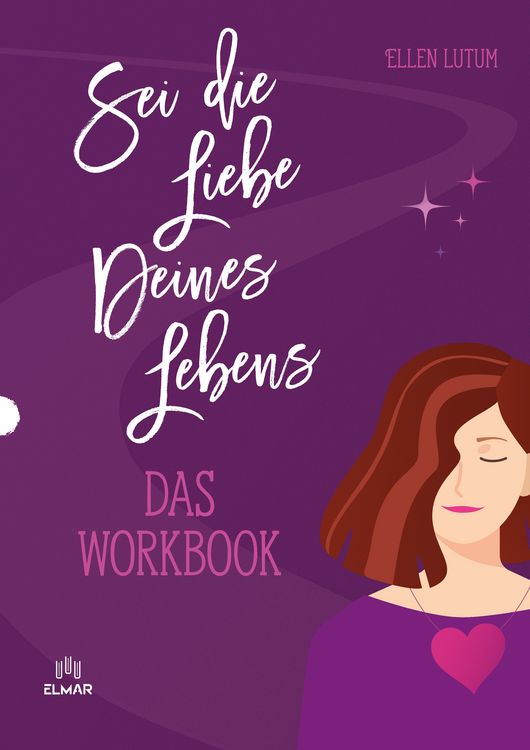 Produktbild: Sei die Liebe deines Lebens - Das Workbook