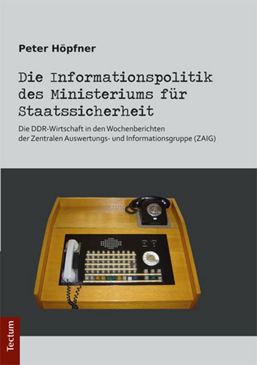 Produktbild: Die Informationspolitik des Ministeriums f&uuml;r Staatssicherheit