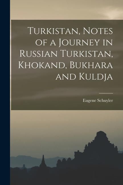Produktbild: Turkistan, Notes of a Journey in Russian Turkistan, Khokand, Bukhara and Kuldja