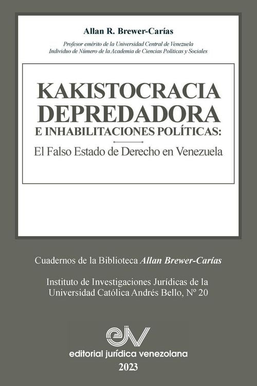 Produktbild: Kakistocracia Depredadora E Inhabilitaciones Pol&iacute;ticas. El Falso Estado De Derecho En Venezuela