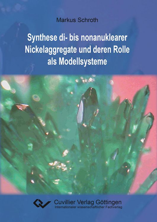 Produktbild: Synthese di- bis nonanuklearer Nickelaggregate und deren Rolle als Modellsysteme