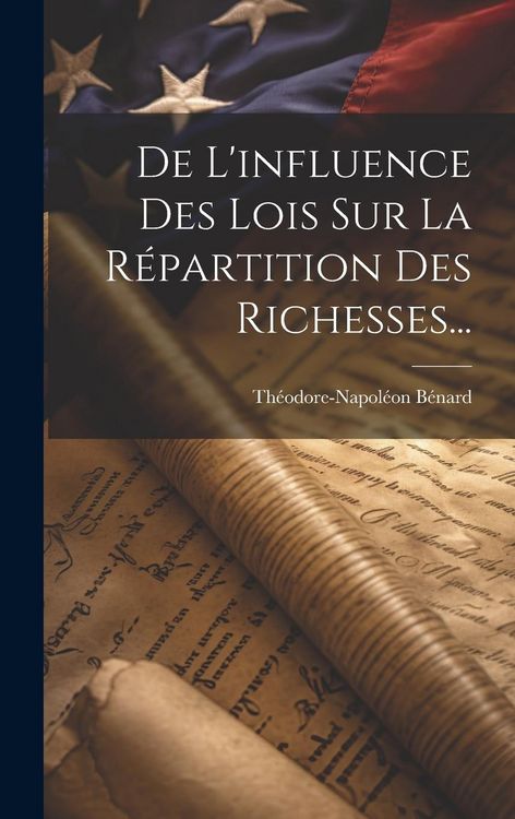 Produktbild: De L'influence Des Lois Sur La R&eacute;partition Des Richesses...