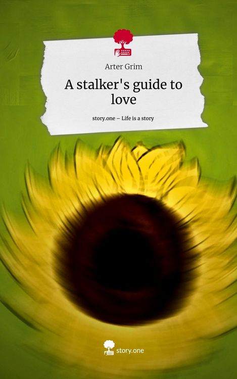 Produktbild: A stalker's guide to love. Life is a Story - story.one