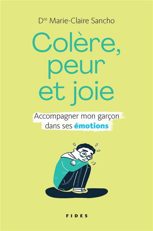 Produktbild: Col&egrave;re, peur et joie : Accompagner mon gar&ccedil;on dans ses &eacute;motions